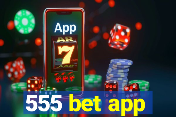 555 bet app